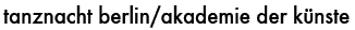 tanznacht berlin/akademie der k&uuml;nste
